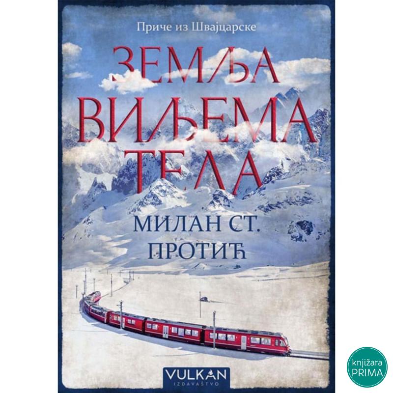 Zemlja Vilijema tela - Milan St. Protić VULKAN 