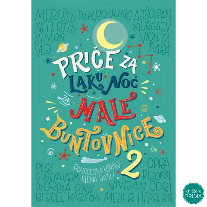 Priče za laku noć za male buntovnice 2 VULKAN Elena Favili Frančeska Kavalo 