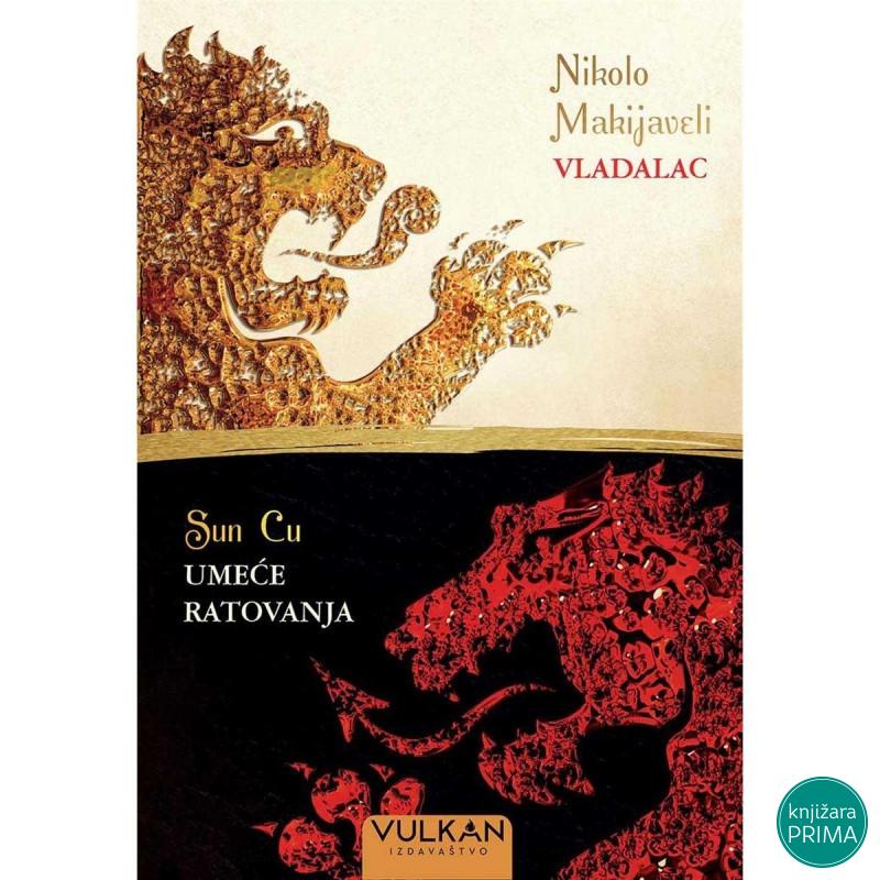 Umeće ratovanja vladalac - Sun Cu Nikolo Makijaveli VULKAN 