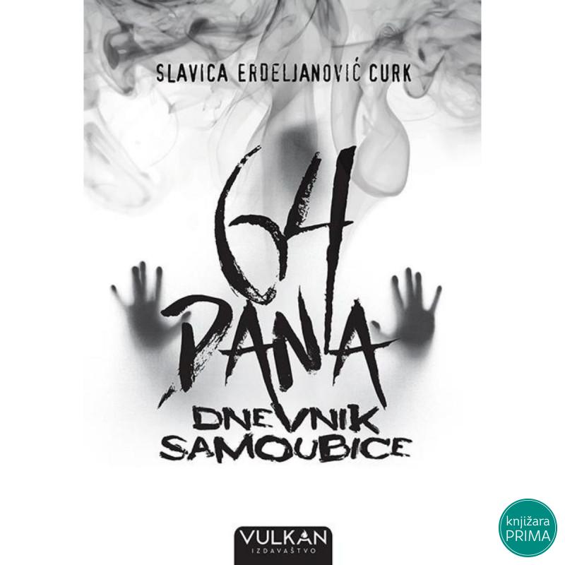 64 dana dnevnik samoubice - Slavica Erdeljanović Curk VULKAN 