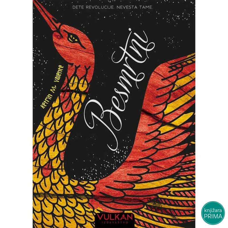 Besmrtni - Ketrin M. Valente VULKAN 