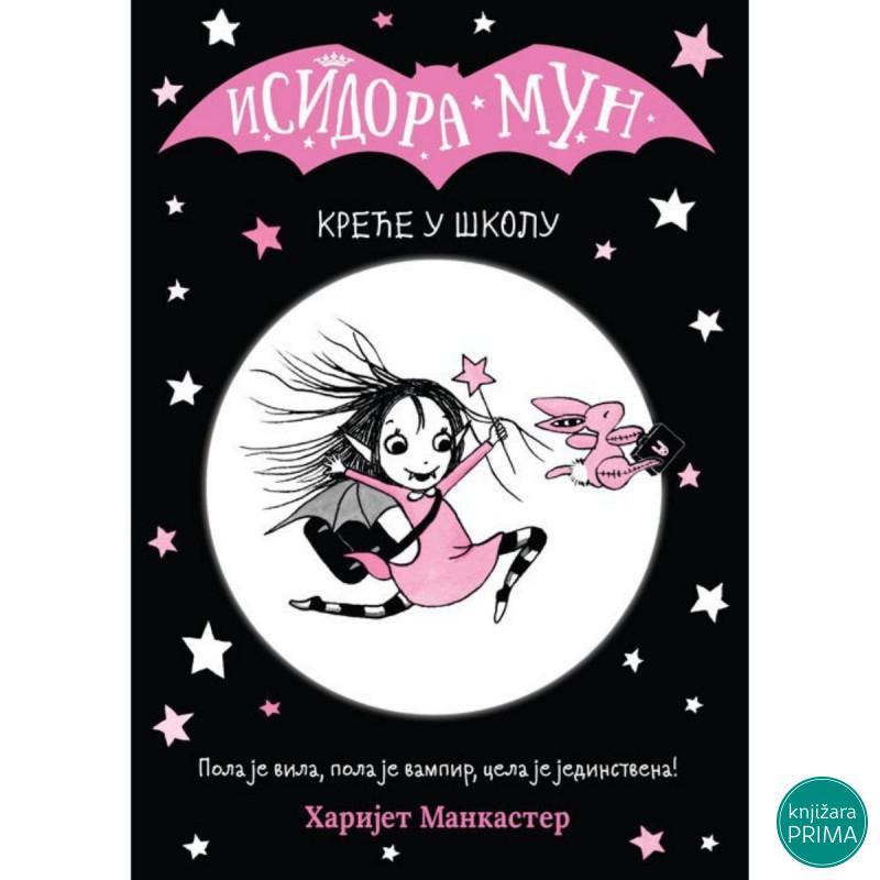 Isidora Mun kreće u školu -  Harijet Mankaster VULKAN 