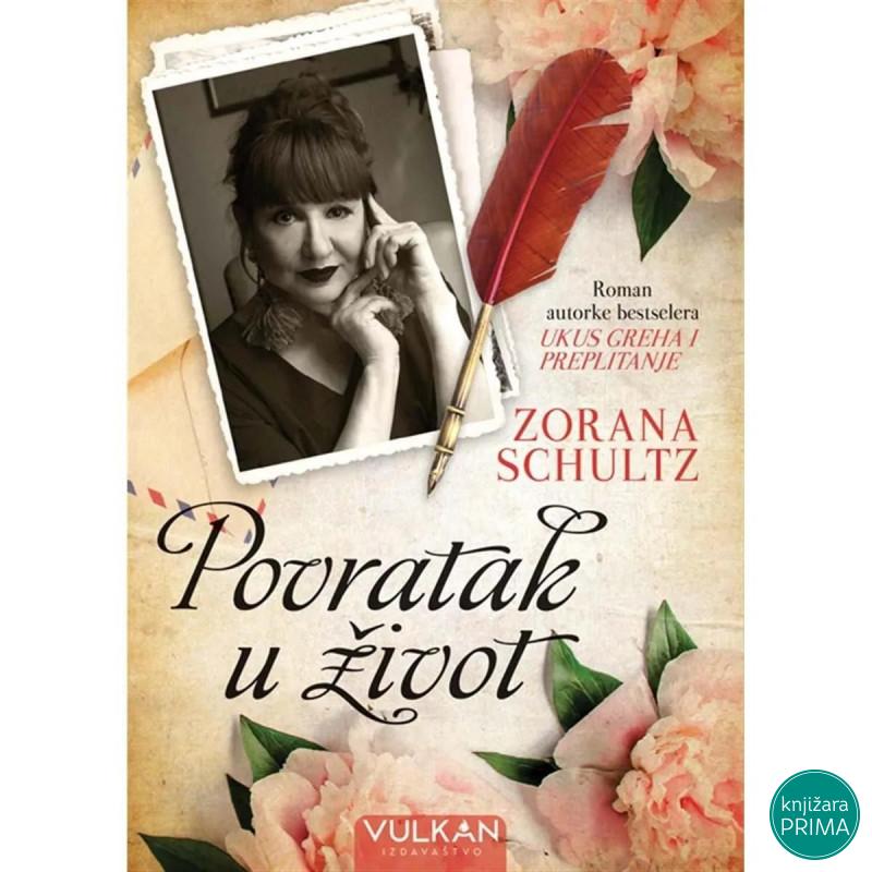 Povrataku život - Zorana Schultz VULKAN 