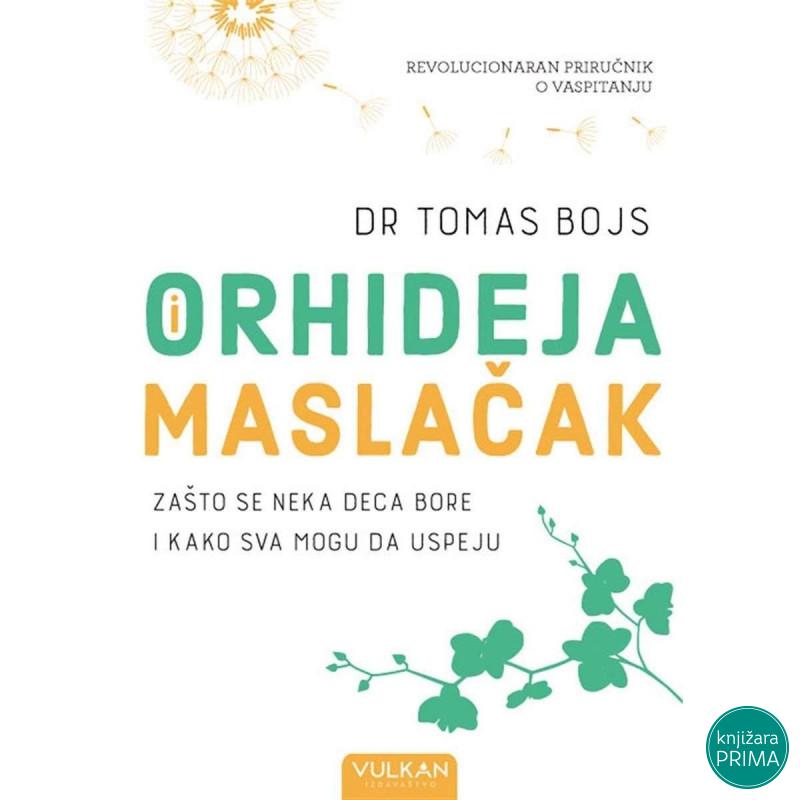 Orhideja i maslačak - Dr Tomas Bojs VULKAN 