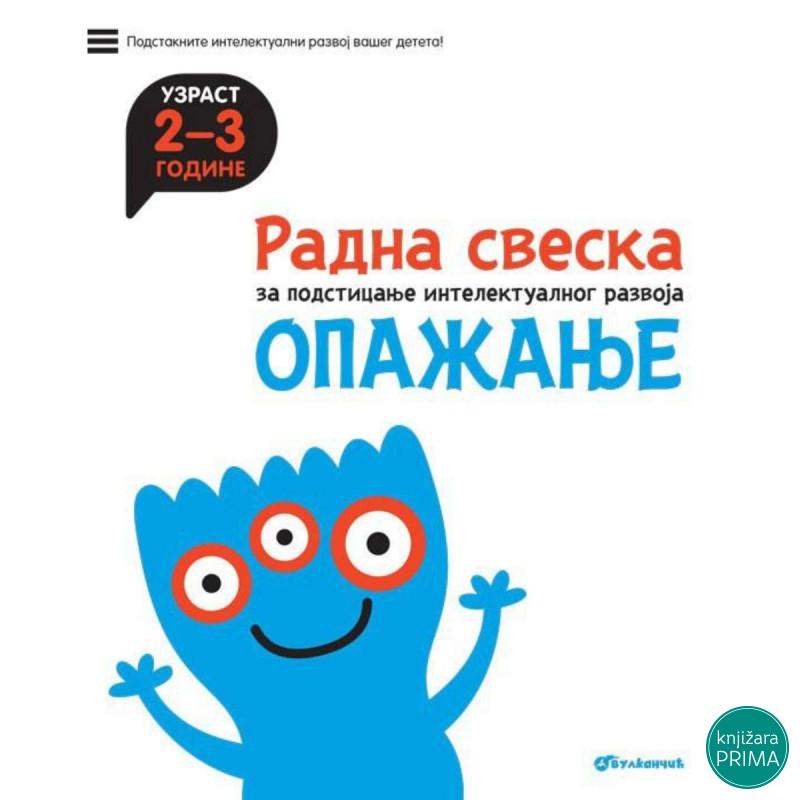 OPAŽANJE 2-3 Radna sveska za podsticanje intelektualnog razvoja 