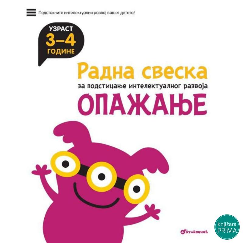 OPAŽANJE 3-4 Radna sveska za podsticanje intelektualnog razvoja 
