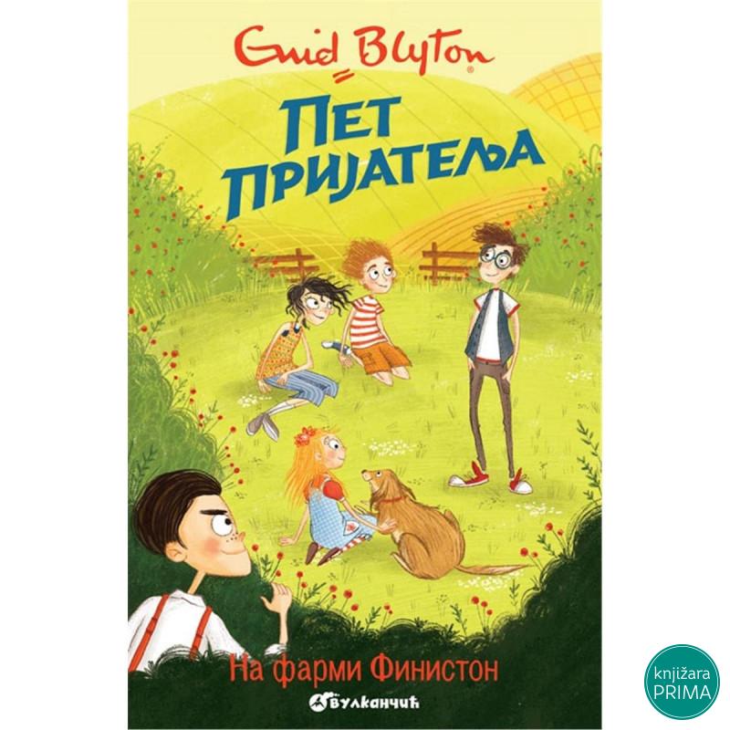 Pet prijatelja na farmi Finiston - Inid Blajton VULKAN 