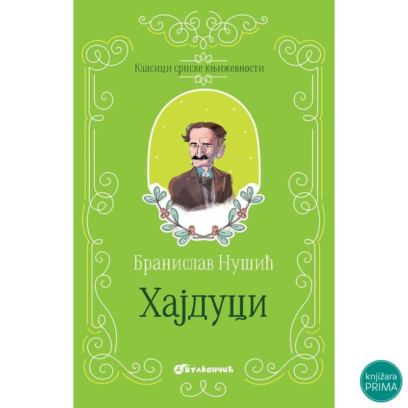 Klasici srpske književnosti Hajduci - Branislav Nušić VULKAN 