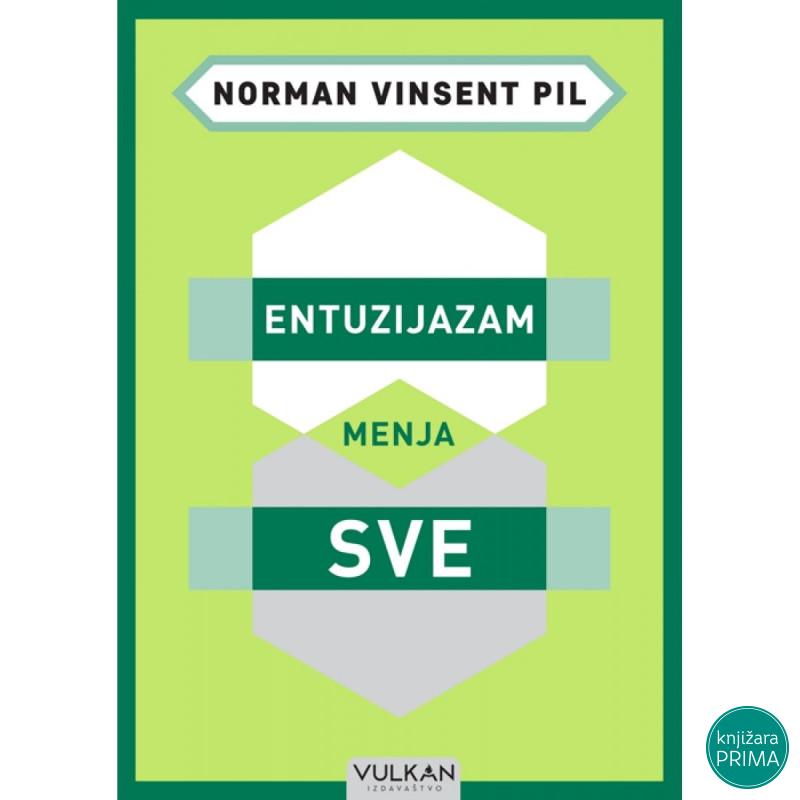 Entuzijazam menja sve - Norman Vinsent Pil VULKAN 