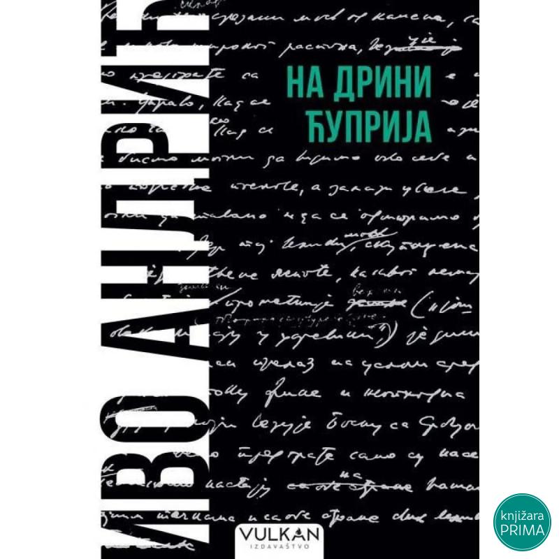 Na Drini ćuprija - Ivo Andrć VULKAN 