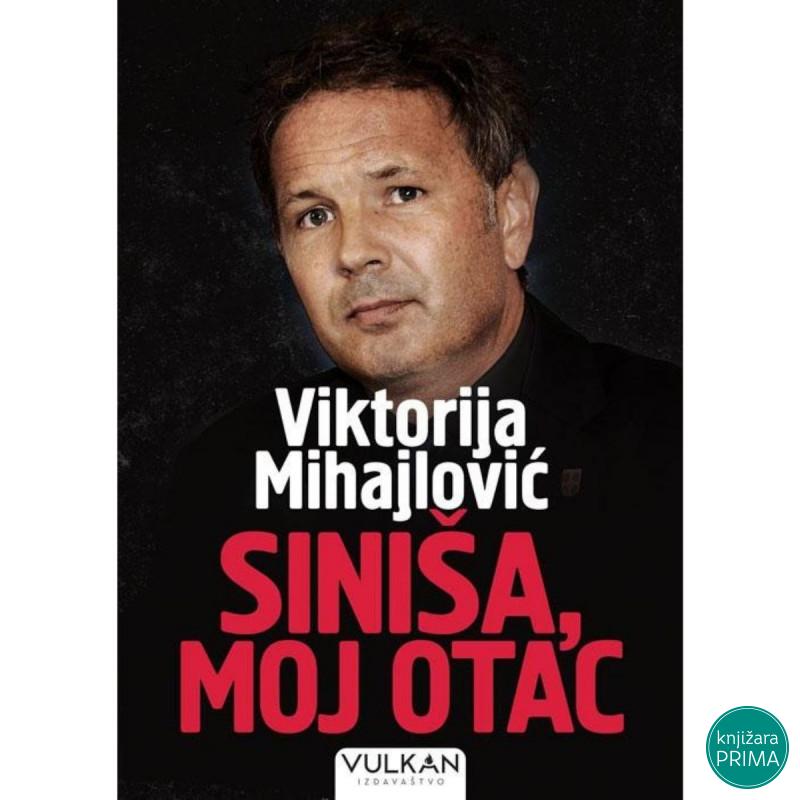 Siniša moj otac - Viktorija Mihajlović VULKAN 