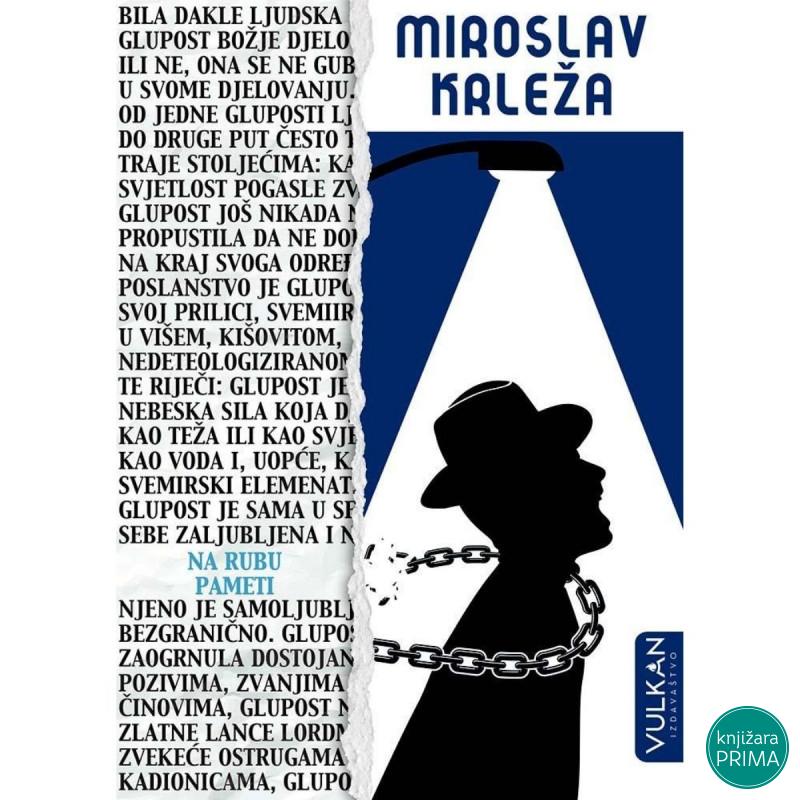 Na rubu pameti  - Miroslav Krleža VULKAN 