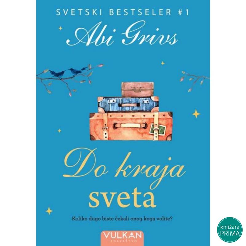 Do kraja sveta - Abi Grivs VULKAN 