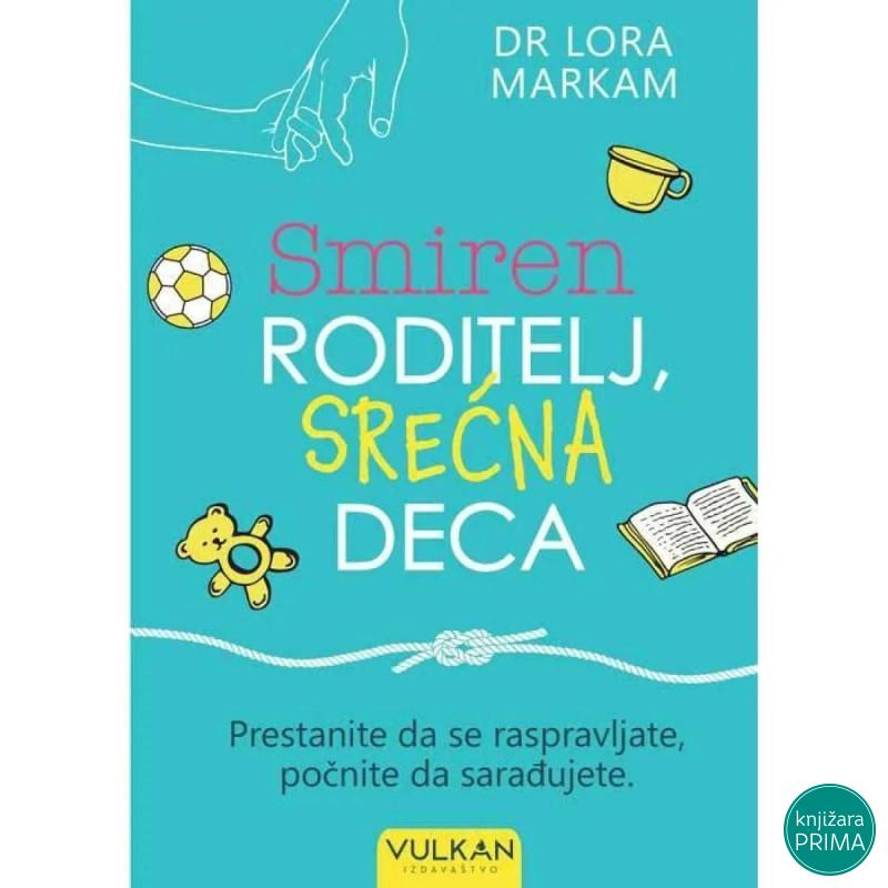 Smiren roditelj srećna deca - Lora Markam VULKAN 
