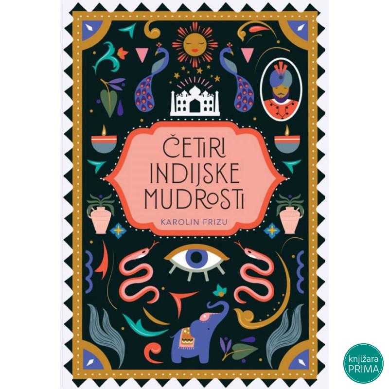 Četiri indijske mudrosti -  Karolin Frizu VULKAN 