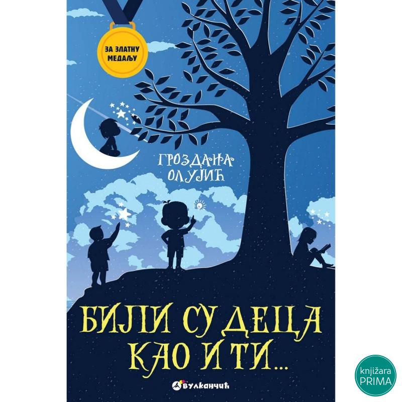 Bili su deca kao i ti 