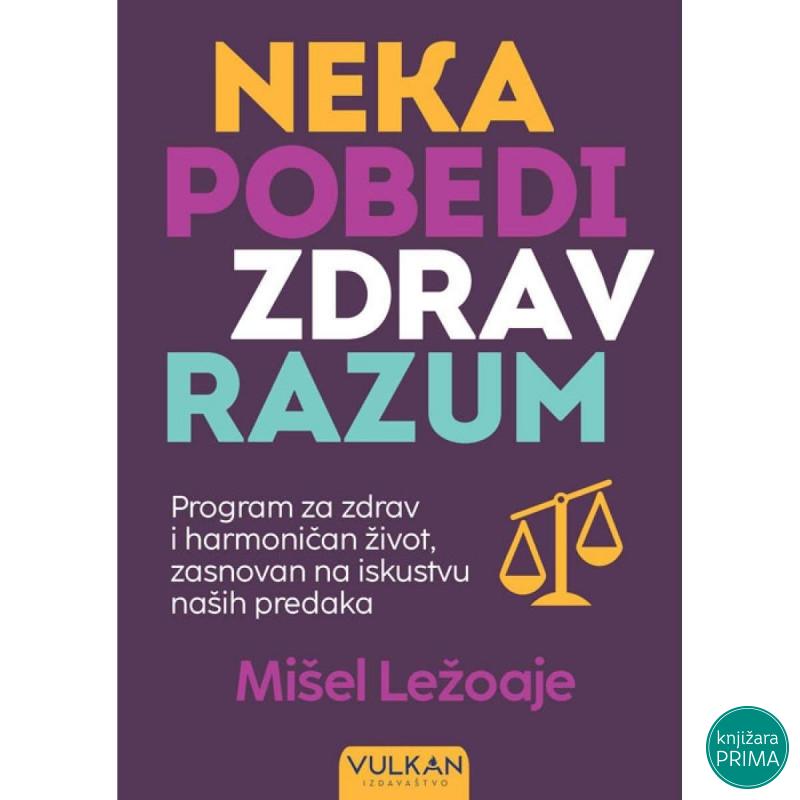 Neka pobedi zdrav razum -  Mišel Ležoaje VULKAN 