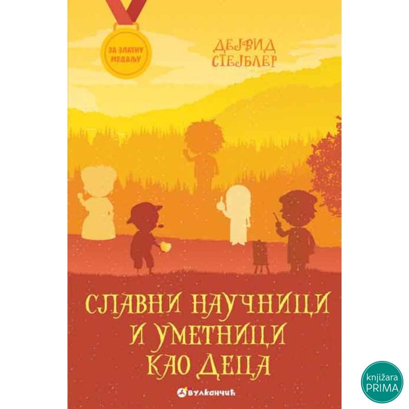 ZA ZLATNU MEDALJU, III RAZRED: SLAVNI NAUČNICI I UMETNICI KAO DECA VULKAN 