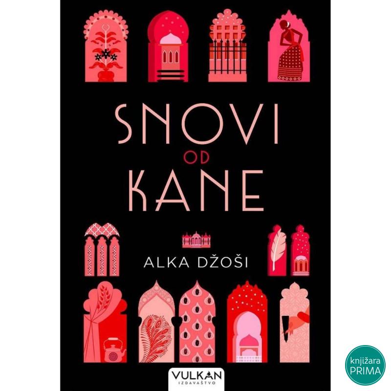 Snovi od kane -  Alka Džoši VULKAN 