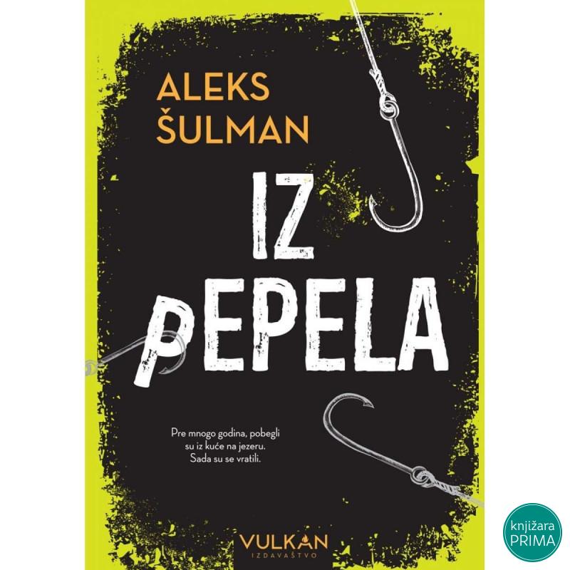Iz pepela - Aleks ŠulmanVULKAN 