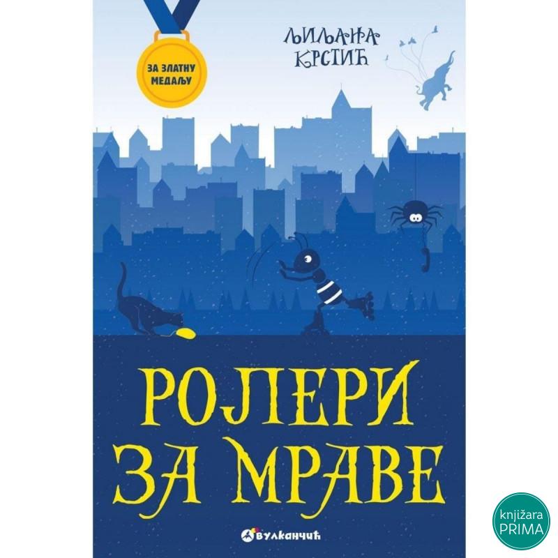 Za zlatnu medalju 1. razred Roleri za mrave VULKAN 