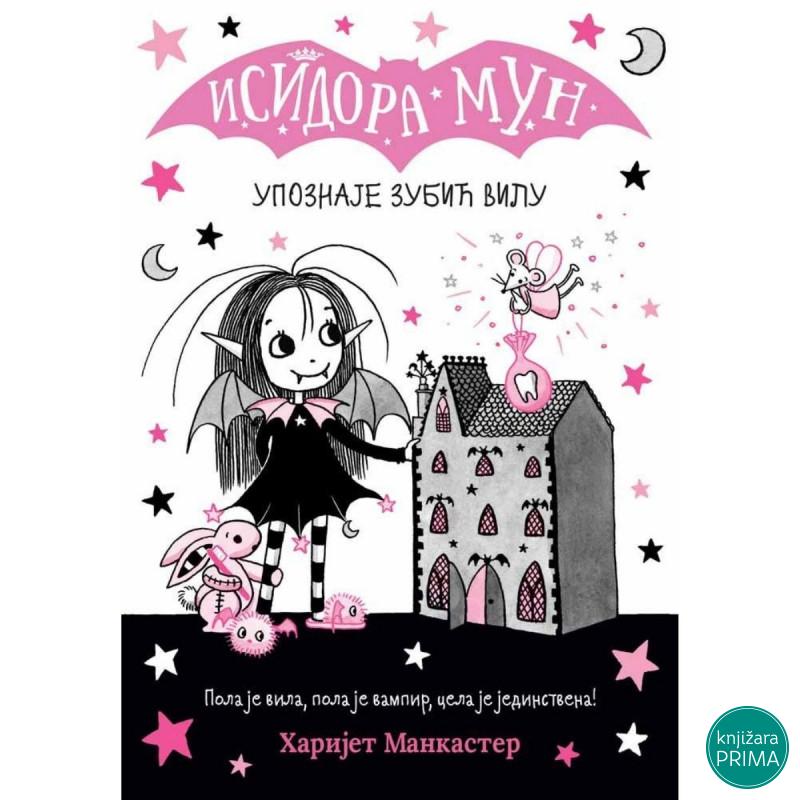 Isidora Mun upoznaje zubić vilu - Harijet Mankaster VULKAN 