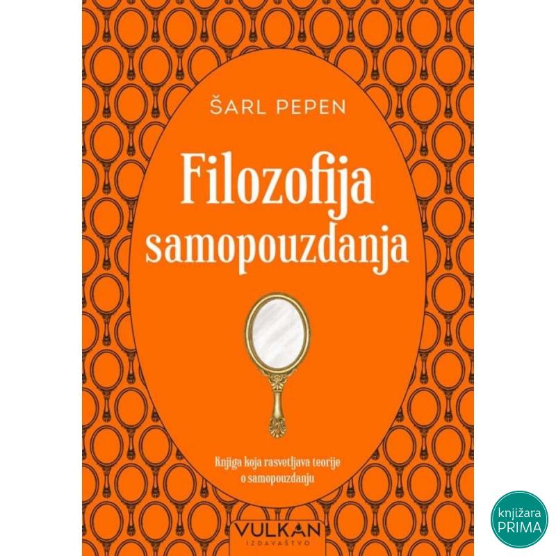 Filozofija samopouzdanja - Šarl Pepen 