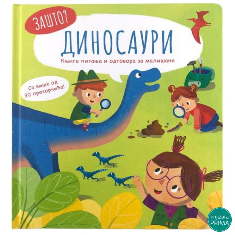Zašto dinosauri knjiga pitanja i odgovora za mališane VULKAN 