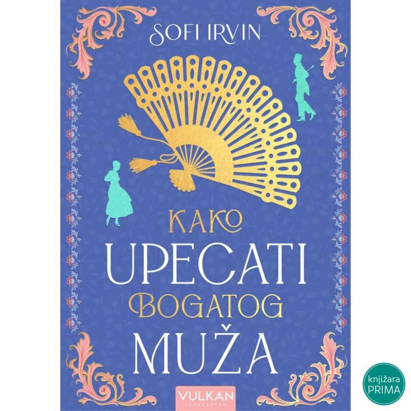 Kako upecati bogatog muža - Sofi Irvin VULKAN 