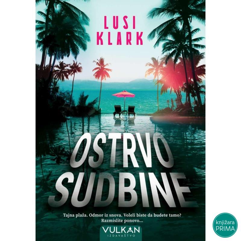 Ostrvo sudbine - Lusi Klark VULKAN 