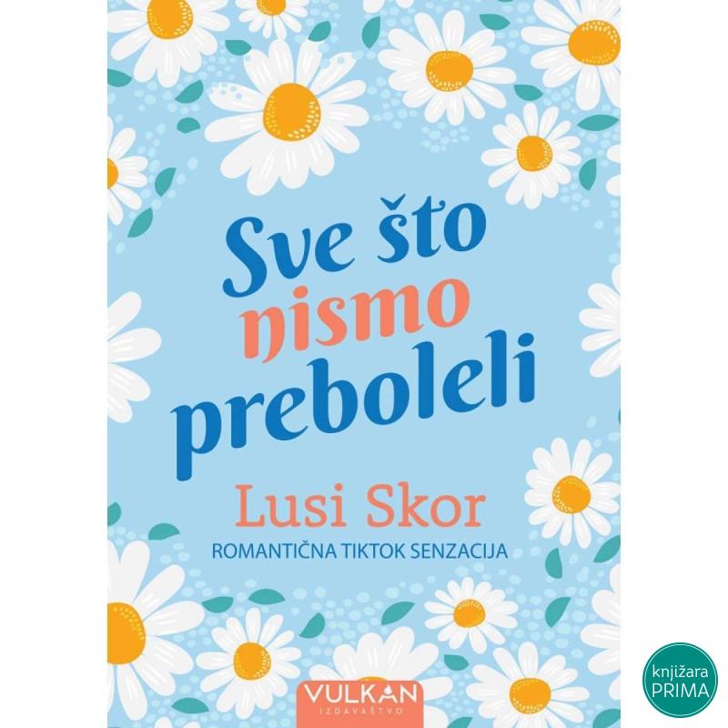 Sve sto nismo preboleli - Lusi Skor VULKAN 