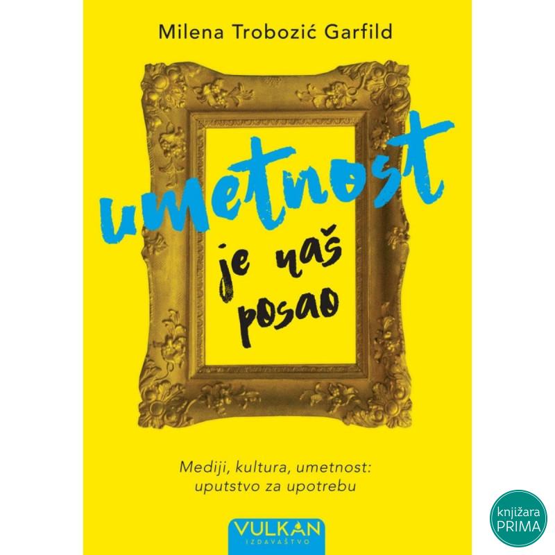Umetnost je naš posao - Milena Trobozić Garfild VULKAN 
