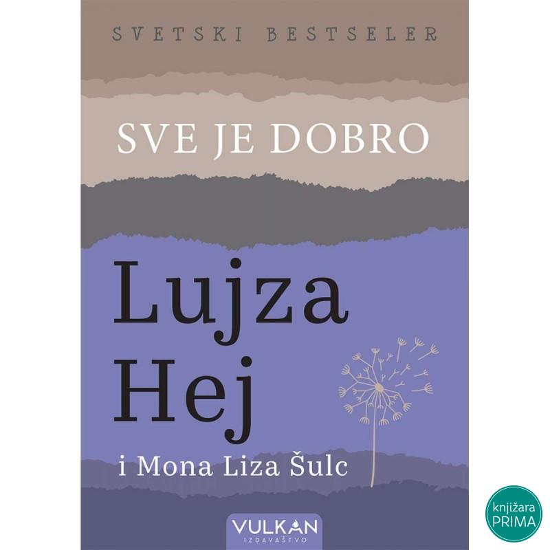 Sve je dobro  -  Lujza Hej VULKAN 