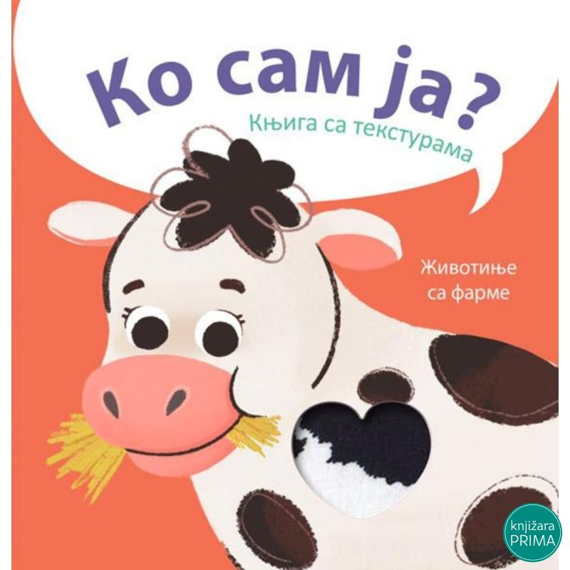 Ko sam ja Knjiga sa teksturama Životinje sa farme 