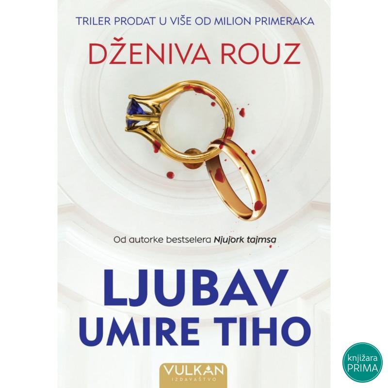 Ljubav umir tiho - Dženiva Rouz VULKAN 
