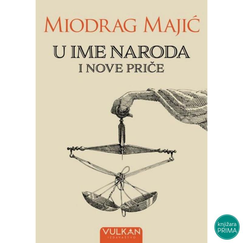 U ime naroda i nove priče - Miodrag Majić VULKAN 