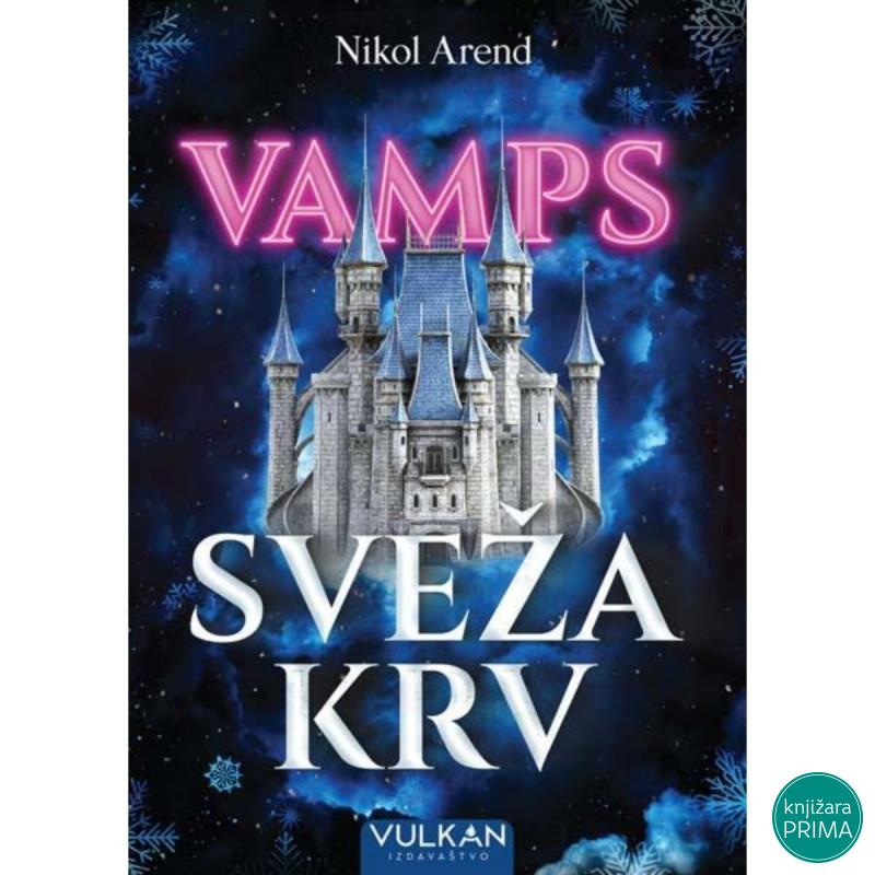 Vamps sveža krv - Nikol Arend VULKAN 