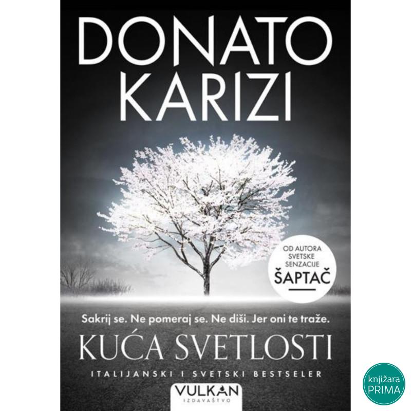 Kuća svetlosti -  Donato Karizi VULKAN 
