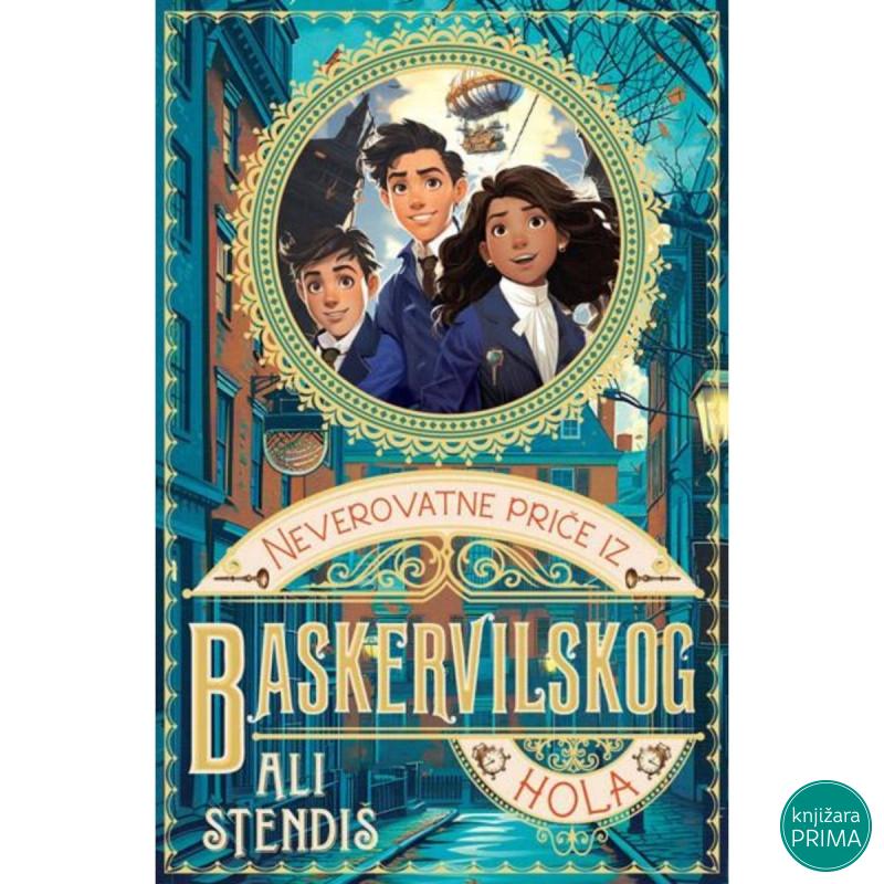 Neverovatne priče iz Baskervilskog hola - Ali Stendiš 