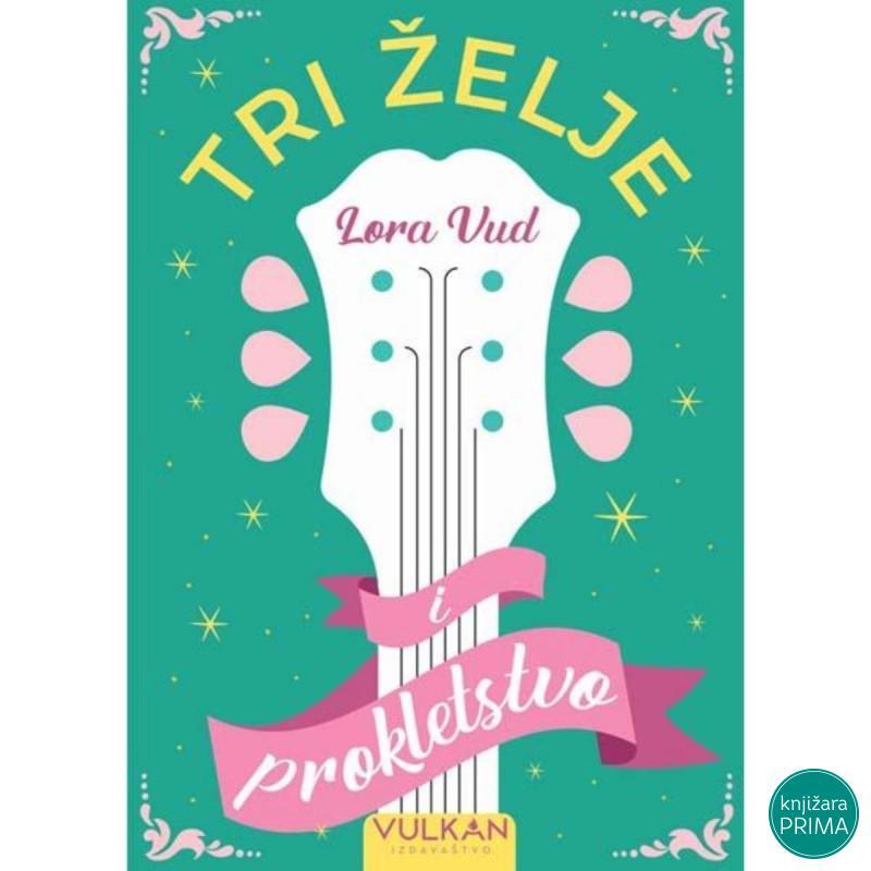 Tri želje i prokletstvo - Lora Vud 