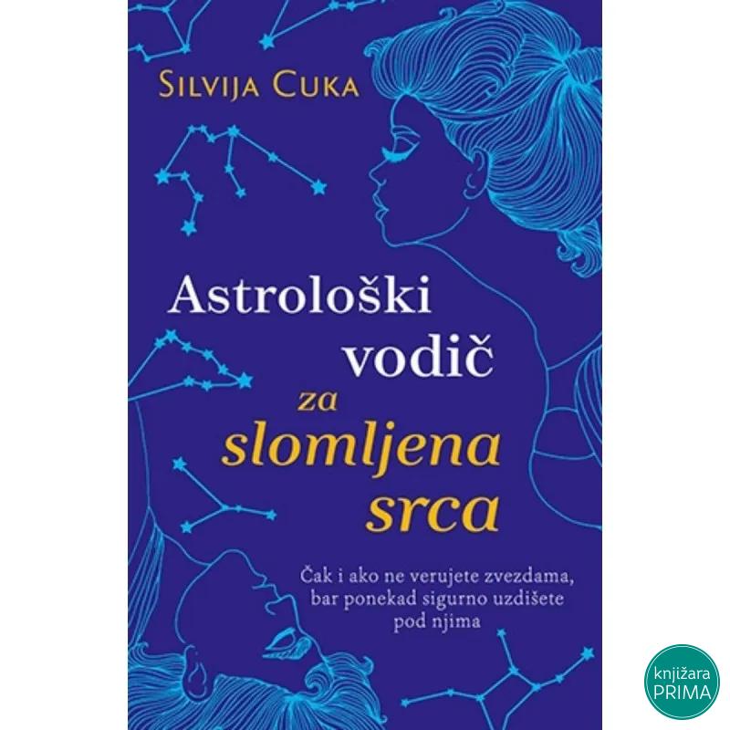 Astrološki vodič za slomljena srca -  Silvija Cuka LAGUNA 