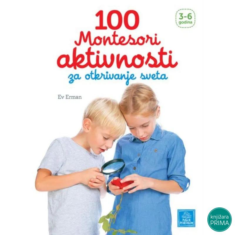 100 Montesori aktivnosti za otkrivanje sveta PUBLIK PRAKTIKUM 