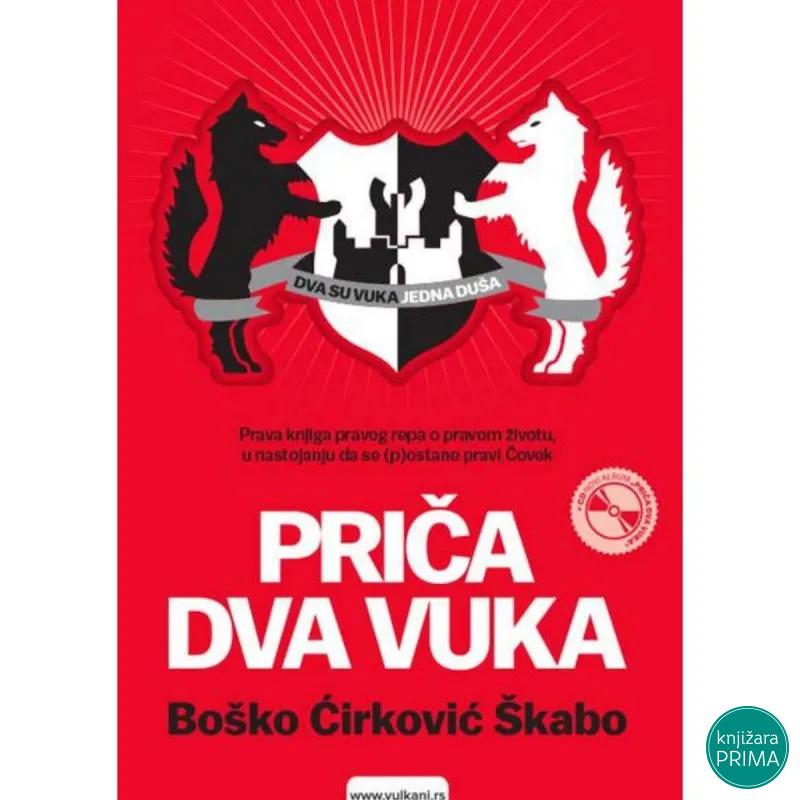 Priča dva vuka - Boško Ćirković Škabo VULKAN 