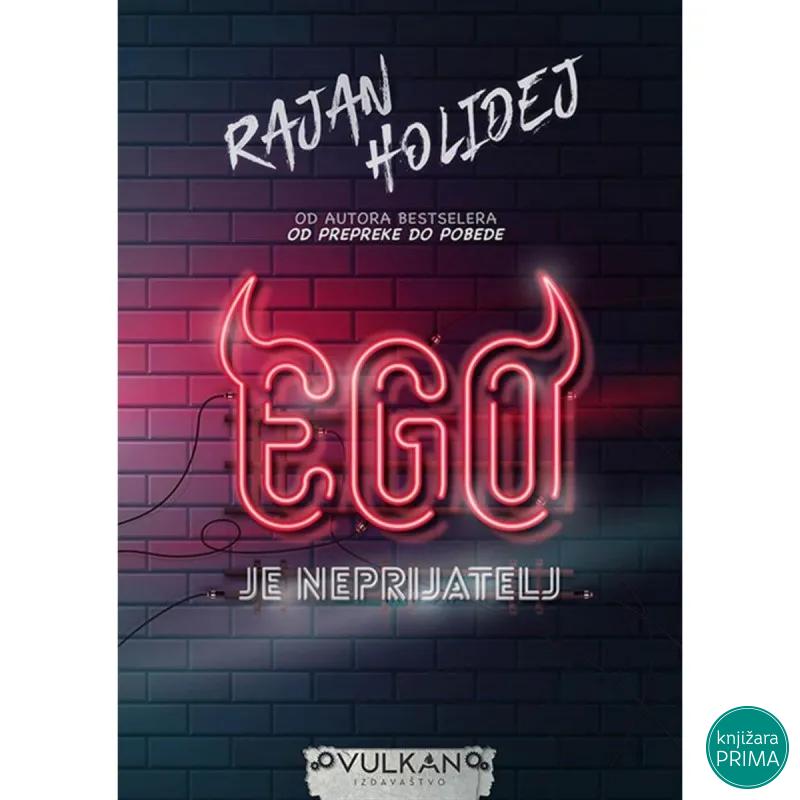 Ego je neprijatelj - Rajan Holidej VULKAN 