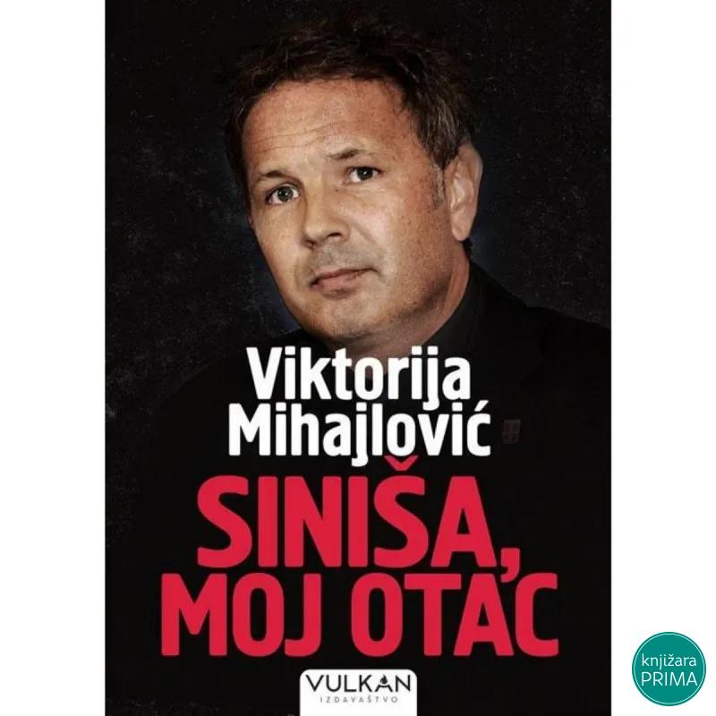 Siniša moj otac - Viktorija Mihajlović VULKAN 